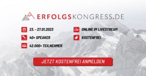 Erfolgskongress Januar 2023: 5 Tage geballtes Wissen von 40+ Experten im Online-Livestream